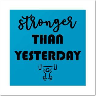 Stronger than yesterday motivational sport quote Posters and Art